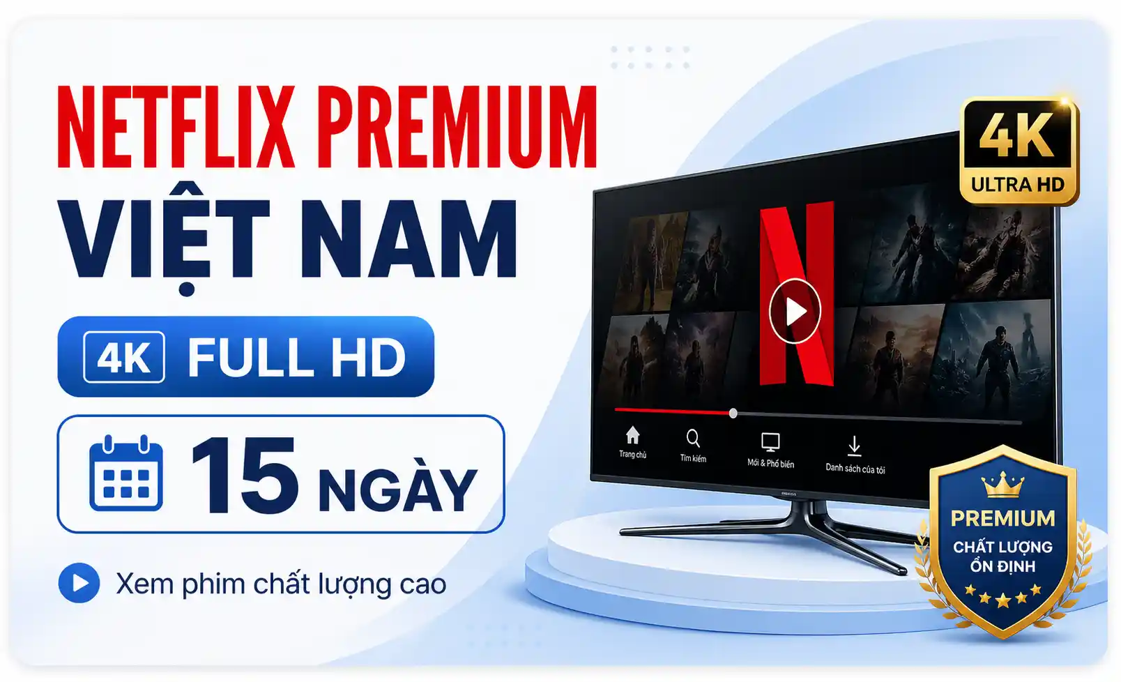 Netflix Premium Việt Nam 4K Full HD 1User 15 Ngày