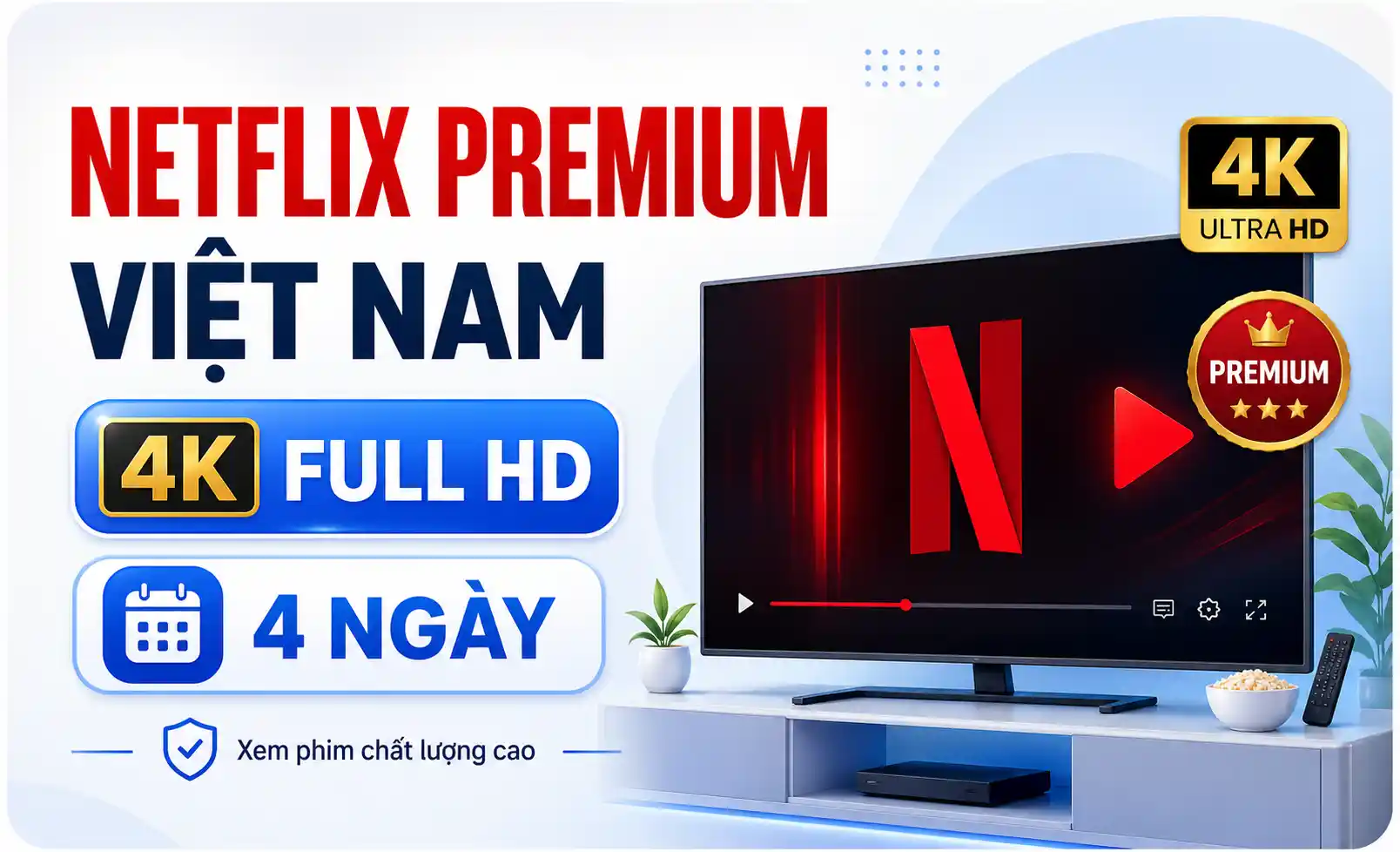 Netflix Premium Việt Nam 4K Full HD 4 Ngày