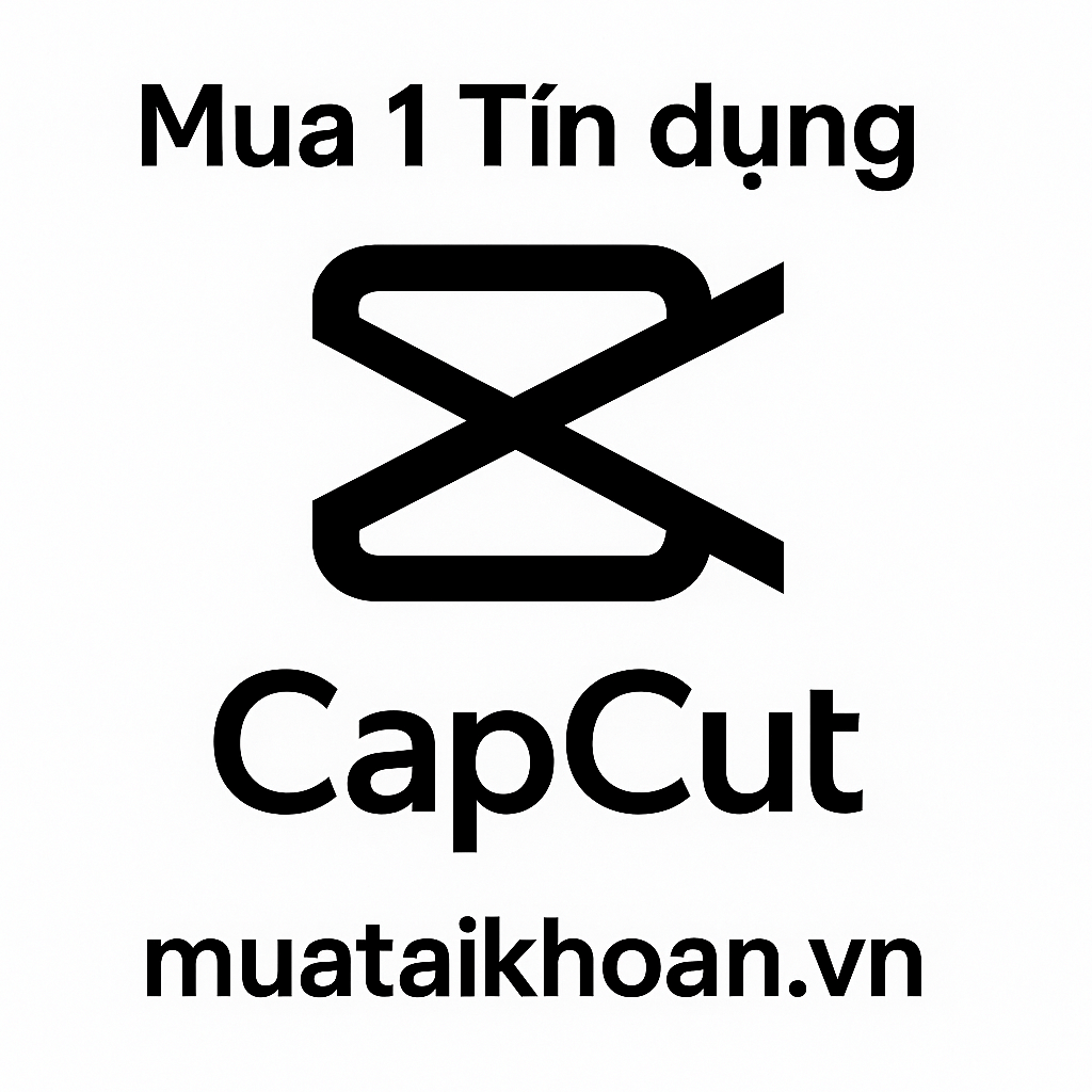 Tín dụng Capcut giá rẻ Tín dụng Capcut giá rẻ