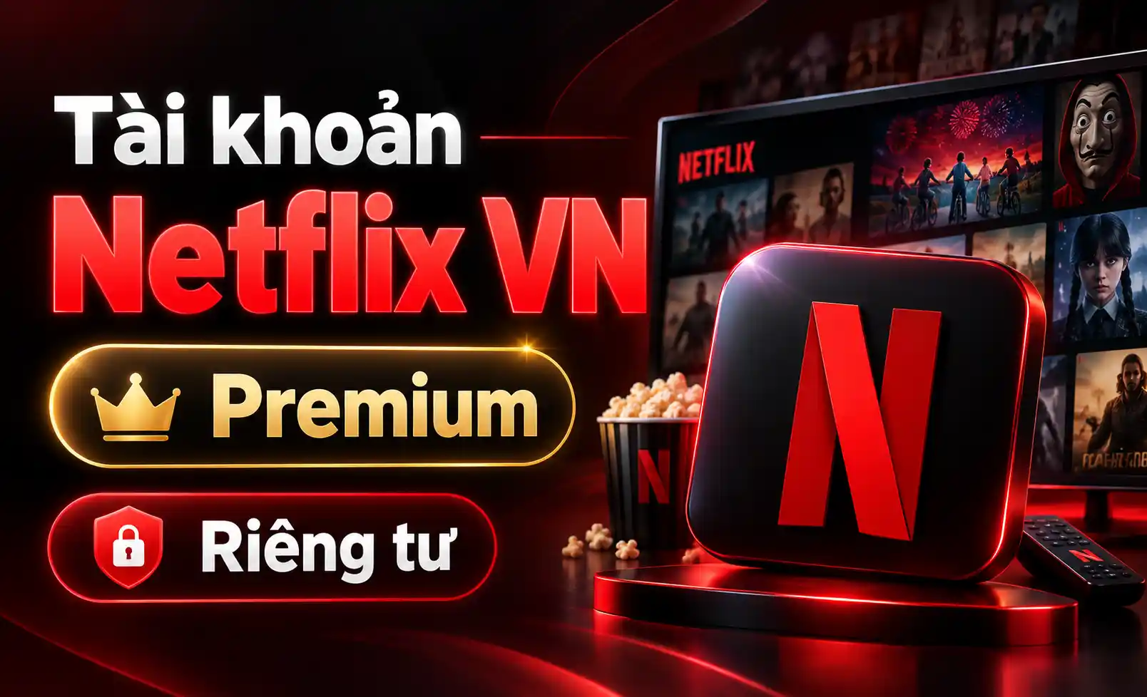 Tài khoản Netflix VN Premium riêng tư hỗ trợ xem phim 4K HDR